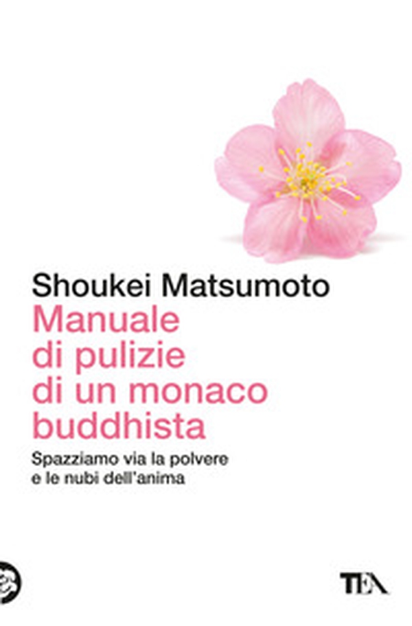 Manuale di pulizie di un monaco buddhista. Spazziamo via la polvere e le nubi dell'anima - Librerie.coop Manuale di pulizie di un monaco buddhista. Spazziamo via la polvere e le nubi dell'anima - Librerie.coop
