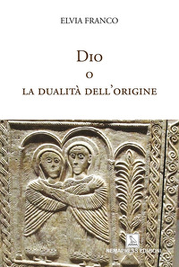 Dio o la dualità dell'origine - Librerie.coop Dio o la dualità dell'origine - Librerie.coop