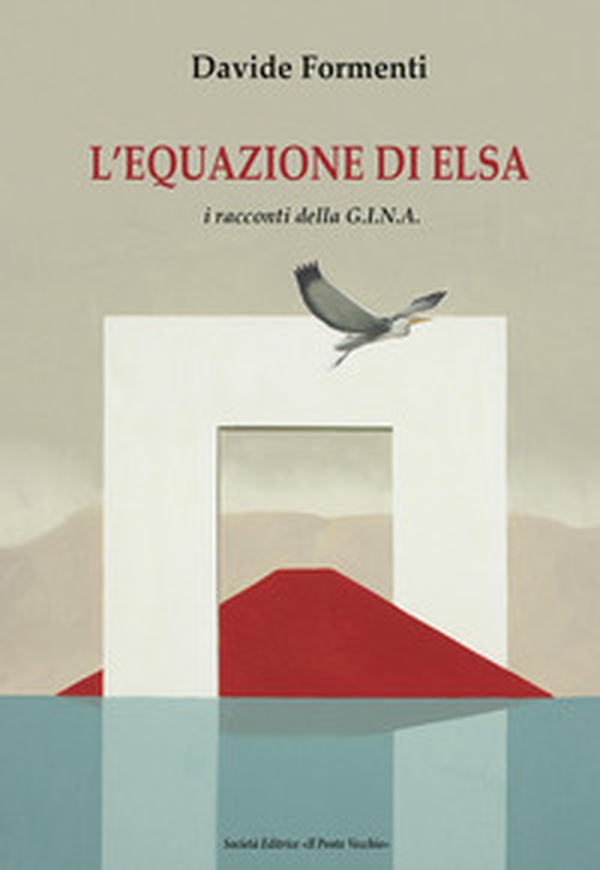 L'equazione di Elsa. I racconti della G.I.N.A. - Librerie.coop L'equazione di Elsa. I racconti della G.I.N.A. - Librerie.coop