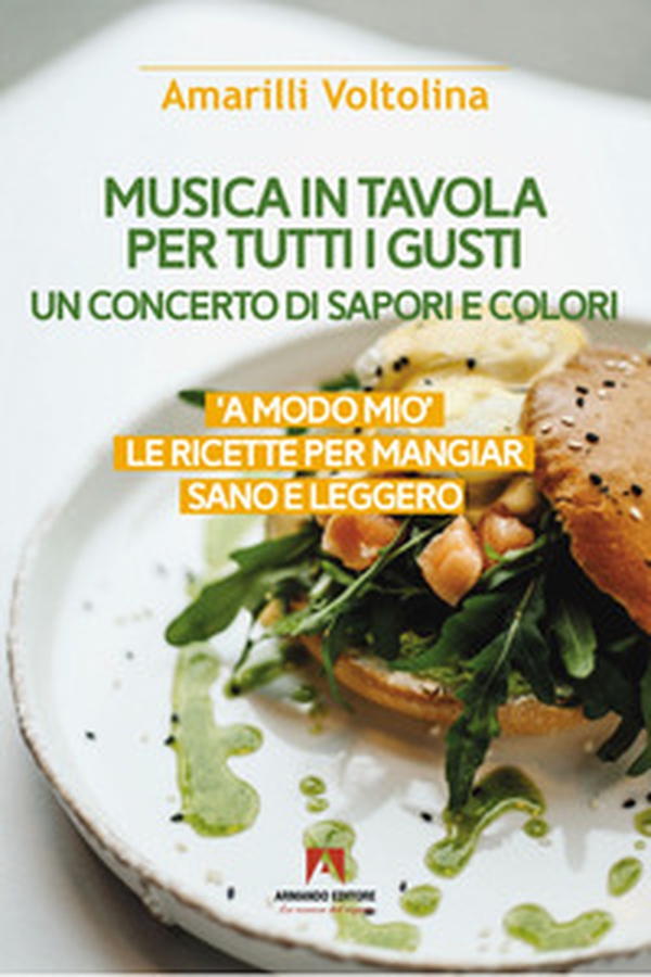 Musica in tavola per tutti i gusti. Un concerto di sapori e colori - Librerie.coop Musica in tavola per tutti i gusti. Un concerto di sapori e colori - Librerie.coop