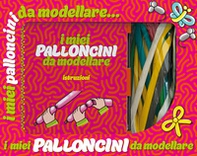 I miei palloncini da modellare - Librerie.coop