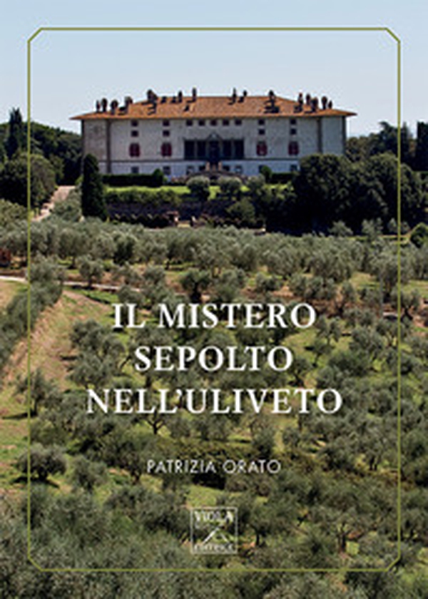 Il mistero sepolto nell'uliveto - Librerie.coop Il mistero sepolto nell'uliveto - Librerie.coop