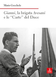 Gianni, la brigata Avesani e le «Carte» del Duce - Librerie.coop