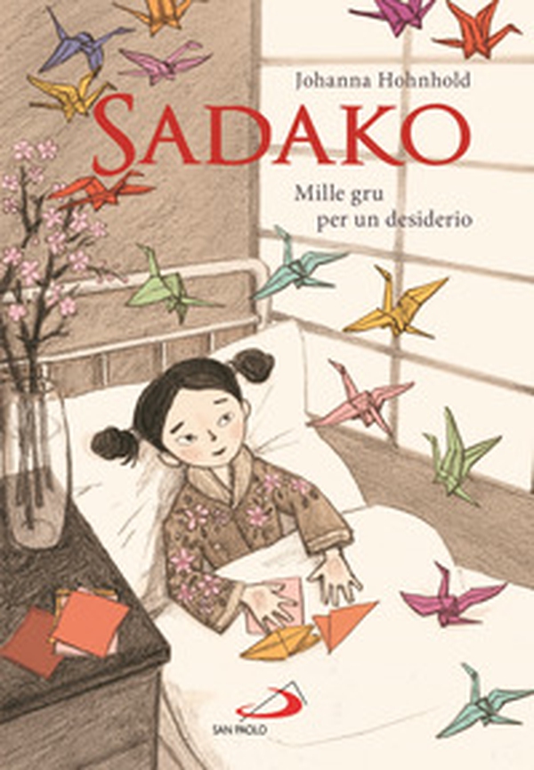 Sadako. Mille gru per un desiderio - Librerie.coop Sadako. Mille gru per un desiderio - Librerie.coop