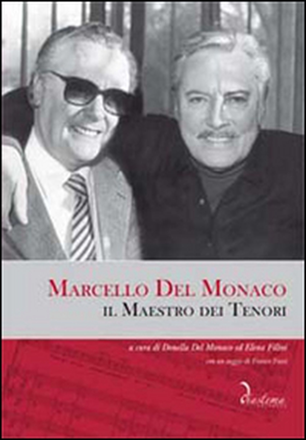 Marcello del Monaco. Il maestro dei tenori - Librerie.coop