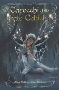 Tarocchi delle fate celtiche. Con 78 carte - Librerie.coop Tarocchi delle fate celtiche. Con 78 carte - Librerie.coop