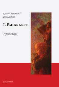 L'emigrante. Tipi moderni - Librerie.coop