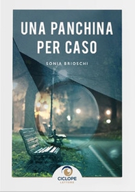 Una panchina per caso - Librerie.coop