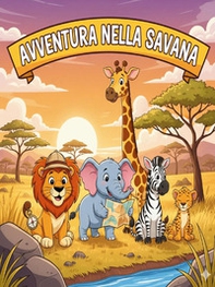 Avventura nella savana - Librerie.coop