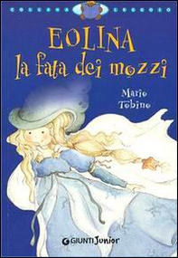 Eolina la fata dei mozzi - Librerie.coop Eolina la fata dei mozzi - Librerie.coop