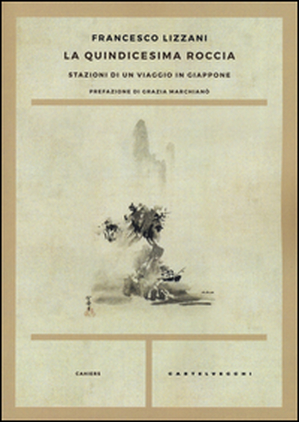 La quindicesima roccia. Stazioni di un viaggio in Giappone - Librerie.coop La quindicesima roccia. Stazioni di un viaggio in Giappone - Librerie.coop