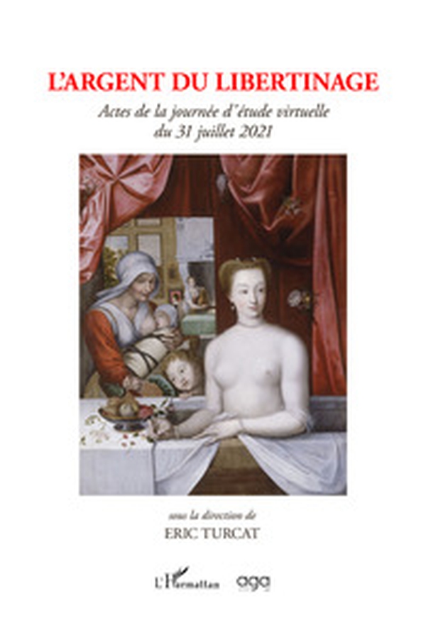 L'argent du libertinage. Actes de la journée d'étude virtuelle du 31 juillet 2021 sous la direction de Eric Turcat - Librerie.coop L'argent du libertinage. Actes de la journée d'étude virtuelle du 31 juillet 2021 sous la direction de Eric Turcat - Librerie.coop