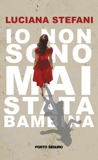 Io non sono mai stata bambina - Librerie.coop