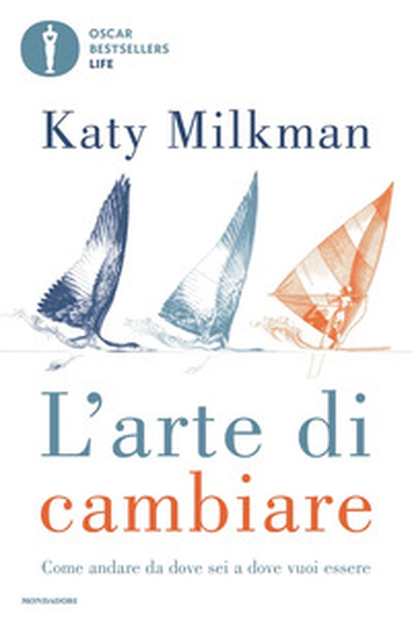 L'arte di cambiare. Come andare da dove sei a dove vuoi essere - Librerie.coop L'arte di cambiare. Come andare da dove sei a dove vuoi essere - Librerie.coop