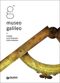 Museo Galileo. A guide to treasures of the collection - Librerie.coop Museo Galileo. A guide to treasures of the collection - Librerie.coop
