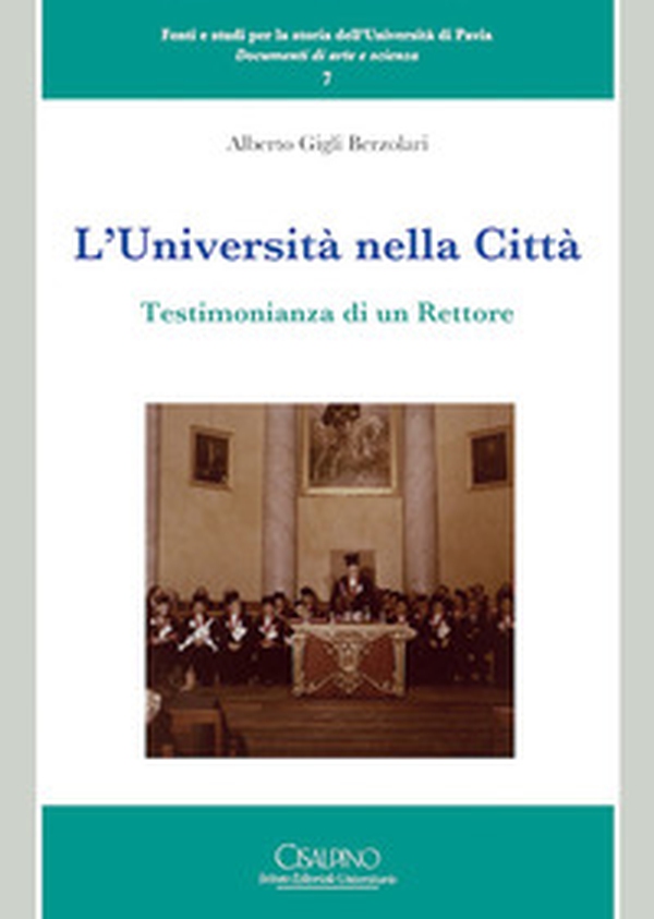 L'università nella città. Testimonianza di un rettore - Librerie.coop
