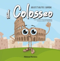 Il Colosseo. Architettura per i bambini - Librerie.coop