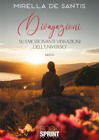 Divagazioni su emozionanti vibrazioni dell'Universo - Librerie.coop