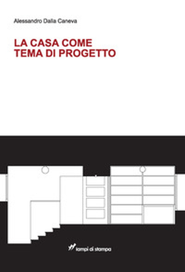 La casa come tema di progetto - Librerie.coop La casa come tema di progetto - Librerie.coop