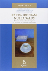 Extra ironiam nulla salus. Studi in onore di Roberto Vignolo in occasione del suo LXX compleanno - Librerie.coop Extra ironiam nulla salus. Studi in onore di Roberto Vignolo in occasione del suo LXX compleanno - Librerie.coop