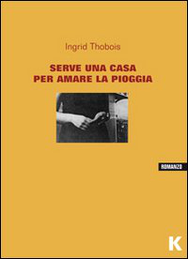 Serve una casa per amare la pioggia - Librerie.coop Serve una casa per amare la pioggia - Librerie.coop