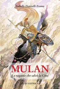 Mulan. La ragazza che salvò la Cina - Librerie.coop