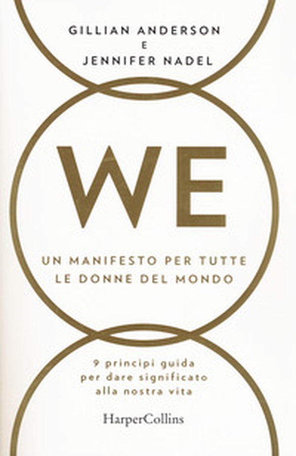 WE. Un manifesto per tutte le donne del mondo. 9 principi guida per dare significato alla nostra vita - Librerie.coop WE. Un manifesto per tutte le donne del mondo. 9 principi guida per dare significato alla nostra vita - Librerie.coop