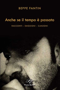 Anche se il tempo è passato. Racconti, emozioni, canzoni - Librerie.coop Anche se il tempo è passato. Racconti, emozioni, canzoni - Librerie.coop