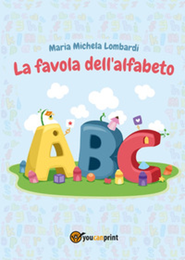 La favola dell'alfabeto - Vol. 1 - Librerie.coop La favola dell'alfabeto - Vol. 1 - Librerie.coop