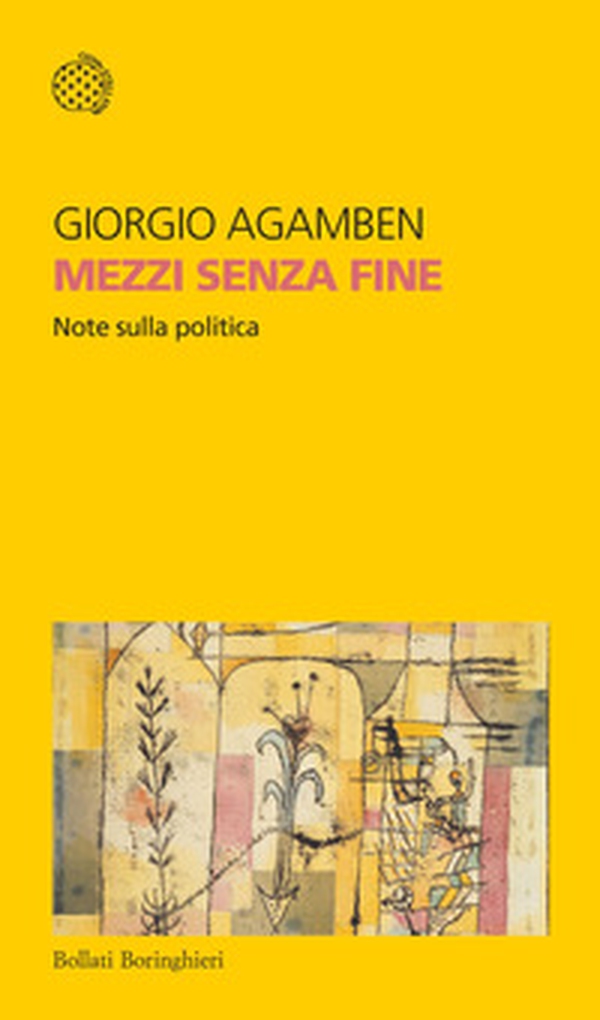 Mezzi senza fine. Note sulla politica - Librerie.coop Mezzi senza fine. Note sulla politica - Librerie.coop