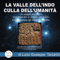 La Valle dell'Indo culla dell'umanità. Un Viaggio alle origini. L'Incontro con le antiche «divinità» e la traduzione dei sigilli iconografici. Ediz. italiana e inglese - Librerie.coop La Valle dell'Indo culla dell'umanità. Un Viaggio alle origini. L'Incontro con le antiche «divinità» e la traduzione dei sigilli iconografici. Ediz. italiana e inglese - Librerie.coop
