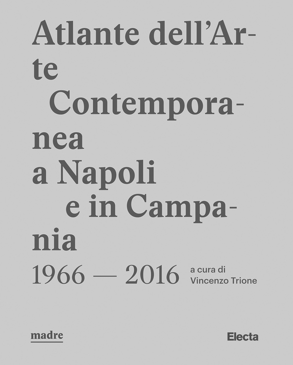 Atlante dell'Arte Contemporanea a Napoli e in Campania - Librerie.coop Atlante dell'Arte Contemporanea a Napoli e in Campania - Librerie.coop