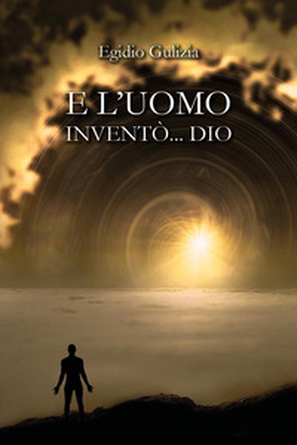 E l'uomo inventò... Dio - Librerie.coop E l'uomo inventò... Dio - Librerie.coop