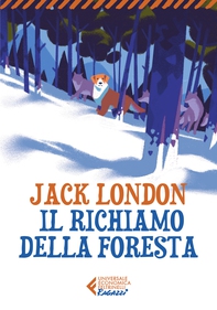 Il richiamo della foresta - Classici Ragazzi - Librerie.coop Il richiamo della foresta - Classici Ragazzi - Librerie.coop
