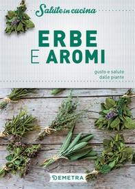 Erbe e aromi. Gusto e salute dalle piante - Librerie.coop Erbe e aromi. Gusto e salute dalle piante - Librerie.coop