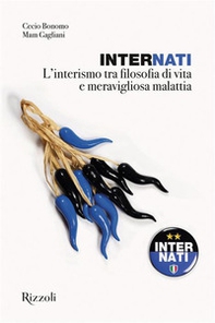 InterNati. L'interismo tra filosofia di vita e meravigliosa malattia - Librerie.coop