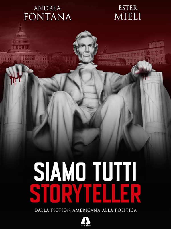 Siamo tutti Storyteller. Dalla Fiction Americana alla Politica - Librerie.coop Siamo tutti Storyteller. Dalla Fiction Americana alla Politica - Librerie.coop