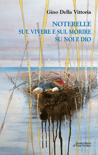 Noterelle sul vivere e sul morire su noi e Dio - Librerie.coop Noterelle sul vivere e sul morire su noi e Dio - Librerie.coop