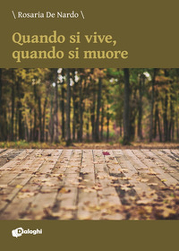 Quando si vive, quando si muore - Librerie.coop Quando si vive, quando si muore - Librerie.coop