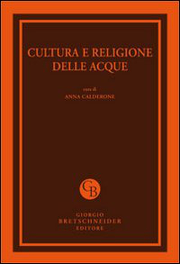 Cultura e religione delle acque. Atti del Convegno (Messina, 29-30 marzo 2011) - Librerie.coop Cultura e religione delle acque. Atti del Convegno (Messina, 29-30 marzo 2011) - Librerie.coop