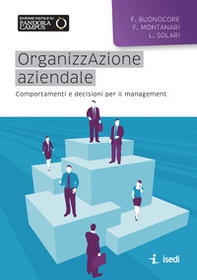 Organizzazione aziendale. Comportamenti e decisioni per il management - Librerie.coop Organizzazione aziendale. Comportamenti e decisioni per il management - Librerie.coop