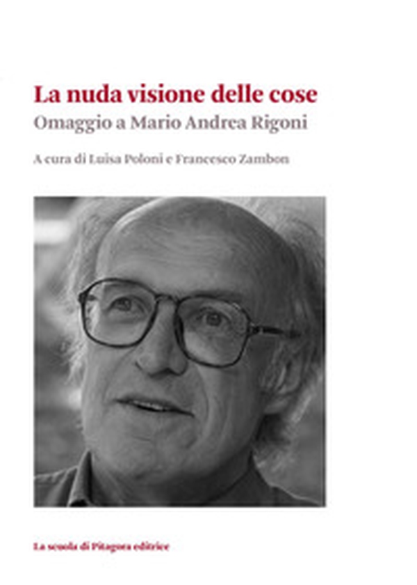 La nuda visione delle cose. Omaggio a Mario Andrea Rigoni - Librerie.coop