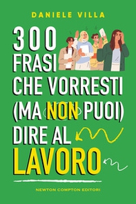 300 frasi che vorresti (ma non puoi) dire al lavoro - Librerie.coop