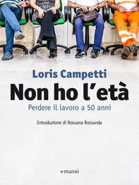 Non ho l'età. Perdere il lavoro a 50 anni - Librerie.coop
