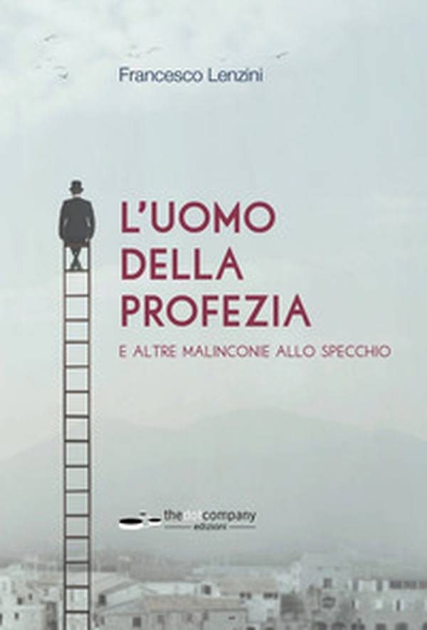 L'uomo della profezia e altre malinconie allo specchio - Librerie.coop L'uomo della profezia e altre malinconie allo specchio - Librerie.coop