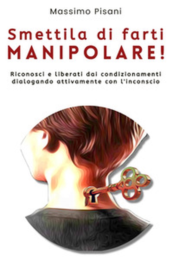 Smettila di farti manipolare! - Librerie.coop Smettila di farti manipolare! - Librerie.coop