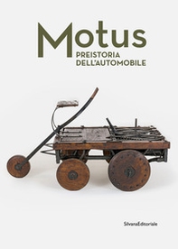 Motus. Preistoria dell'automobile - Librerie.coop