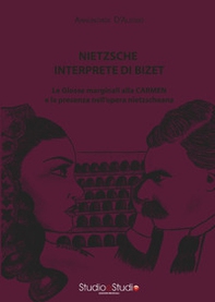 Nietzsche interprete di Bizet. Le glosse marginali alla Carmen e la presenza nell'opera nietzscheana - Librerie.coop Nietzsche interprete di Bizet. Le glosse marginali alla Carmen e la presenza nell'opera nietzscheana - Librerie.coop