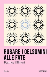 Rubare i gelsomini alle fate - Librerie.coop Rubare i gelsomini alle fate - Librerie.coop
