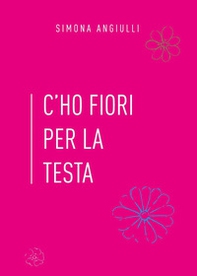 C'ho fiori per la testa - Librerie.coop